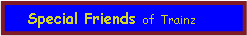 Text Box:    Special Friends of Trainz